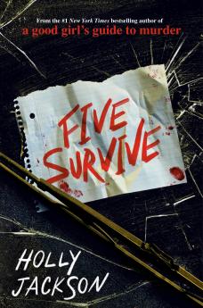 Five Survive: AN INSTANT NUMBER 1 NYT BESTSELLER AND SUNDAY TIMES BESTSELLER! An explosive crime thriller from the award-winning author of A Good Girls Guide to Murder.