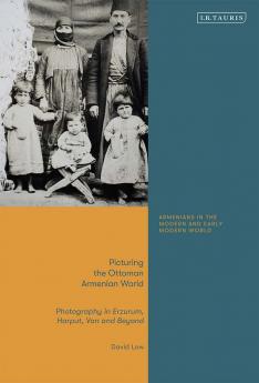 Picturing the Ottoman Armenian World