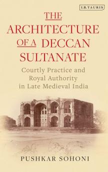 Architecture of a Deccan Sultanate
