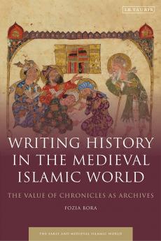 Writing History in the Medieval Islamic World
