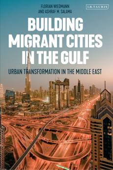 Building Migrant Cities in the Gulf