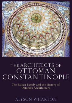 Architects of Ottoman Constantinople