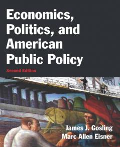 Economics Politics and American Public Policy