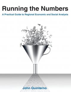 Running the Numbers: A Practical Guide to Regional Economic and Social Analysis: 2014