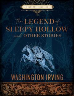 THE LEGEND OF SLEEPY HOLLOW AND OTHER STORIES