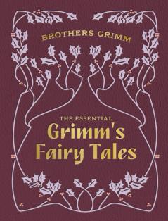 ESSENTIAL GRIMM'S FAIRY TALES THE