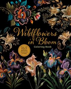WILDFLOWERS IN BLOOM COLORING BOOK