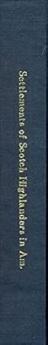An Historical Account of the Settlements of Scotch Highlanders In America Prior to the Peace of 1783 Together with Notices of Highland Regiments and Biographical Sketches