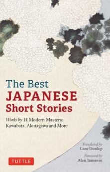 The Best Japanese Short Stories: Works by 14 Modern Masters: Kawabata Akutagawa and More