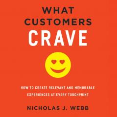 WHAT CUSTOMERS CRAVE