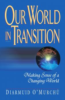 Our World in Transition Marking Sense of a Changing World