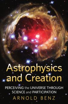 Astrophysics and Creation Perceiving the Universe through Science and Participation