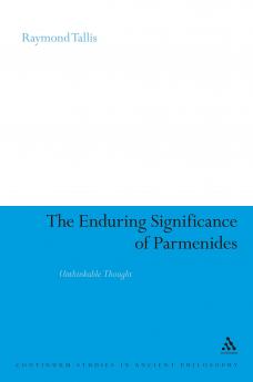 Enduring Significance of Parmenides