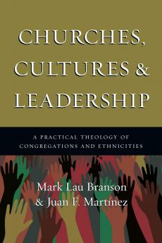 Churches Cultures and Leadership - A Practical Theology of Congregations and Ethnicities