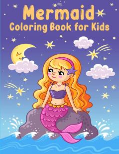 Mermaid Coloring Book for Kids: Coloring Book with Cute Mermaids and All of Their Sea Creature Friends/ Mermaid coloring book for girls/ Magical Underwater World of Mermaids to Color