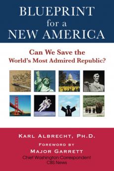 Blueprint for a New America: Can We Save the World's Most Admired Republic?