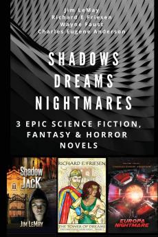 Shadows Dreams Nightmares: 3 Epic Science Fiction Fantasy & Horror Novels