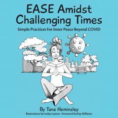 EASE Amidst Challenging Times: Simple Practices For Inner Peace Beyond COVID