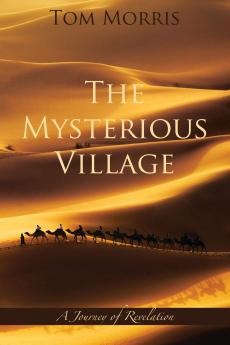 The Mysterious Village: A Journey of Revelation: 5 (Walid and the Mysteries of Phi)