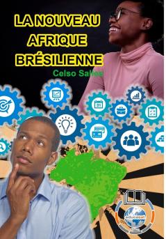 LA NOUVEAU AFRIQUE BRÉSILIENNE - Celso Salles