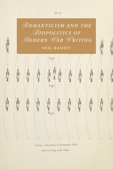 Romanticism and the Biopolitics of Modern War Writing