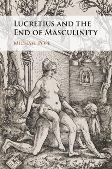 Lucretius and the End of Masculinity