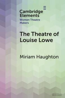 The Theatre of Louise Lowe