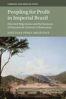 Peopling for Profit in Imperial Brazil