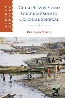 Child Slavery and Guardianship in Colonial Senegal