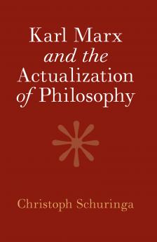 Karl Marx and the Actualization of Philosophy