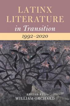 Latinx Literature in Transition 1992-2020