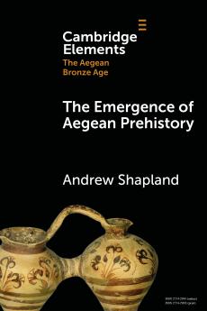 The Emergence of Aegean Prehistory