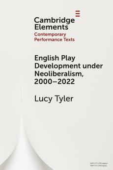 English Play Development under Neoliberalism 2000â€“2022