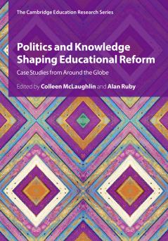 Politics and Knowledge Shaping Educational Reform