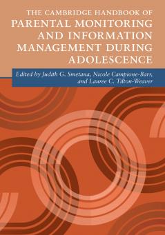 The Cambridge Handbook of Parental Monitoring and Information Management during Adolescence