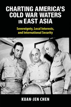 Charting America's Cold War Waters in East Asia