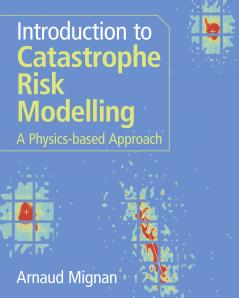 Introduction to Catastrophe Risk Modelling