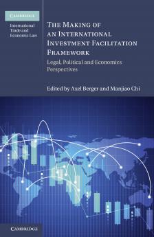 The Making of an International Investment Facilitation Framework