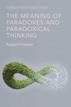 The Meaning of Paradoxes and Paradoxical Thinking