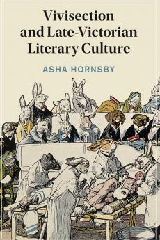 Vivisection and Late-Victorian Literary Culture
