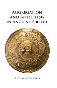 Aggregation and Antithesis in Ancient Greece