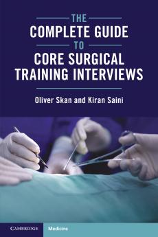 The Complete Guide to Core Surgical Training Interviews