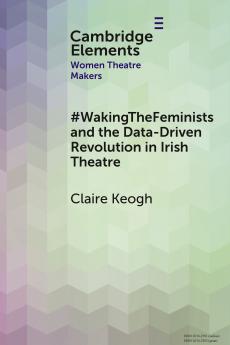#WakingTheFeminists and the Data-Driven Revolution in Irish Theatre