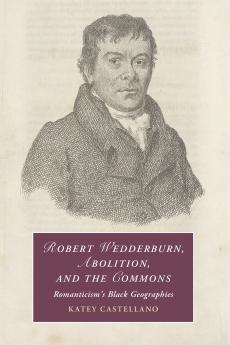 Robert Wedderburn Abolition and the Commons