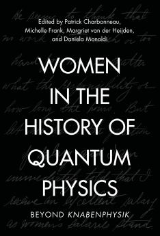 Women in the History of Quantum Physics