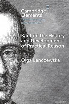 Kant on the History and Development of Practical Reason