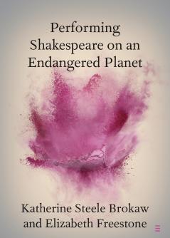 Performing Shakespeare on an Endangered Planet