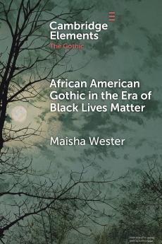 African American Gothic in the Era of Black Lives Matter