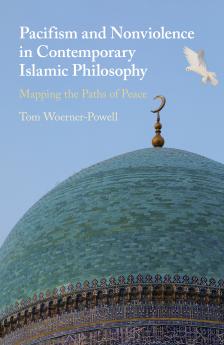 Pacifism and Non-Violence in Contemporary Islamic Philosophy