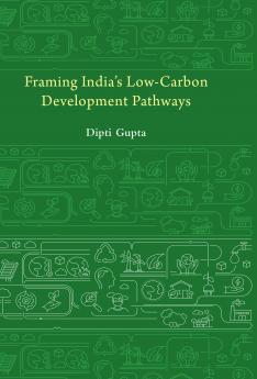 Framing India's Low Carbon Development Pathways